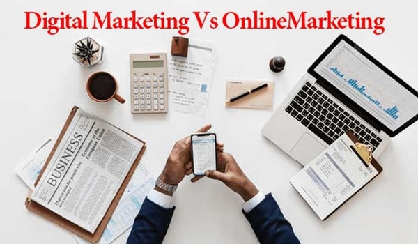 Sự Khác Biệt Giữa Digital Marketing & Online Marketing 1