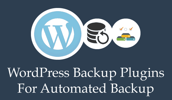 WordPress backup plugin hỗ trợ nhiều tính năng tự động